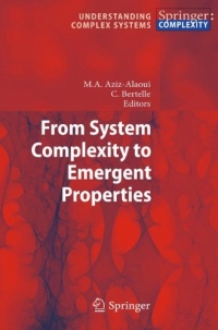From system complexity to emergent properties A. Aziz-Alaoui, Bertelle