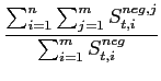 $\displaystyle {\frac{{\sum_{i=1}^{n} \sum_{j=1}^{m} S^{neg,j}_{t,i} }}{{ \sum_{i=1}^{m} S^{neg}_{t,i} }}}$
