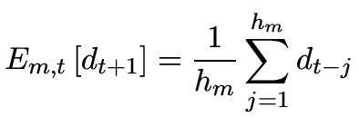 $\displaystyle E_{m,t} \left[ {d_{t + 1} } \right] = \frac{1} {{h_m }}\sum\limits_{j = 1}^{h_m} {d_{t - j} }$