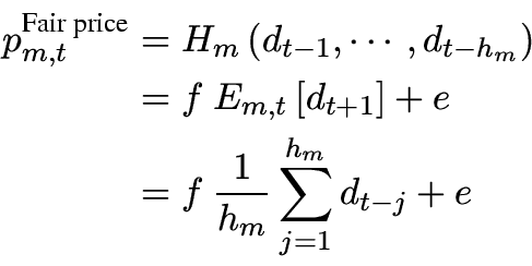 \begin{displaymath}\begin{aligned}p_{m,t}^{\text{Fair price}} & = H_m \left( {d_...
...}}\sum\limits_{j = 1}^{h_m } {d_{t - j} } + e \\  \end{aligned}\end{displaymath}